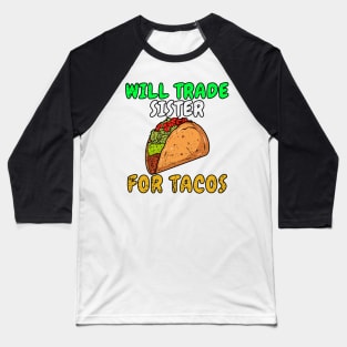 Kids Will Trade Sister For Tacos Toddler Boys Cinco De Mayo Kids Baseball T-Shirt